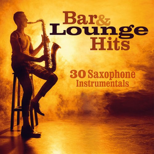 VA - Bar & Lounge Hits: 30 Saxophone Instrumentals (2022)