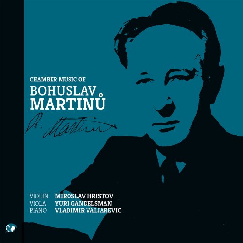 Yuri Gandelsman, Miroslav Hristov & Vladimir Valjarevic - Chamber Music of Bohuslav Martinu (2017)