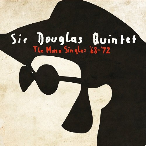Sir Douglas Quintet - The Mono Singles '68-'72 (2011)