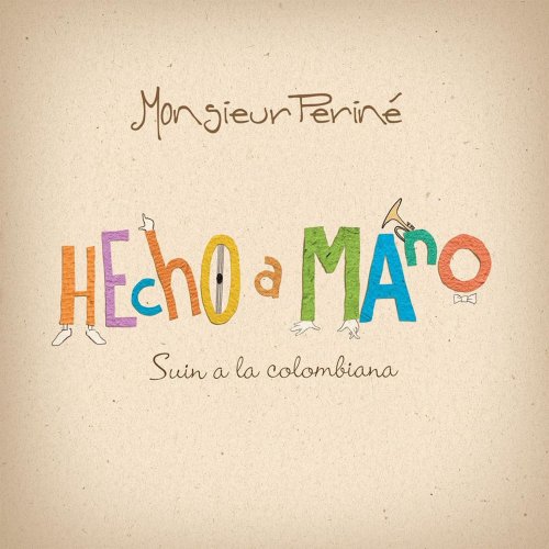 Monsieur Periné - Hecho a Mano (2012) [Hi-Res]