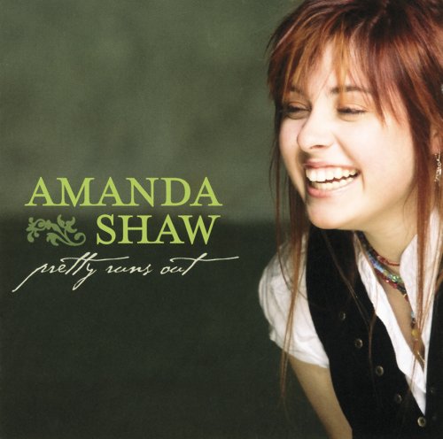 Amanda Shaw - Pretty Runs Out (2008)