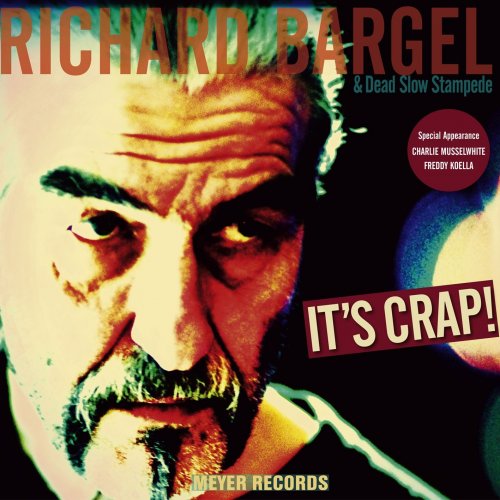 Richard Bargel - It's Crap! (2014)