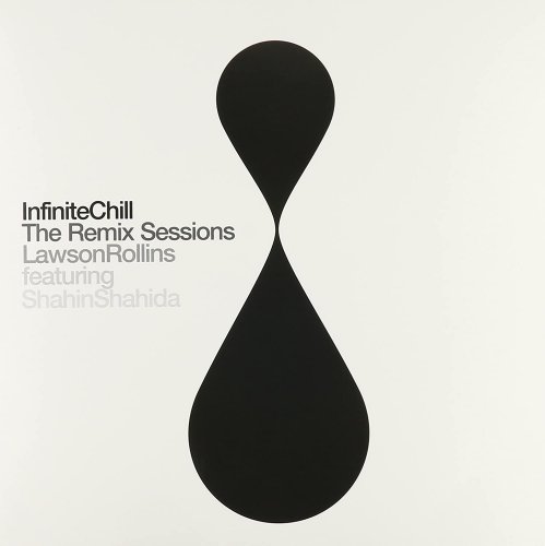 Shahin Shahida, Lawson Rollins - Infinite Chill (The Remix Sessions) (2015)