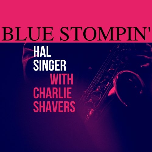 Hal Singer with Charlie Shavers - Blue Stompin' (Remastered 2021) [Hi-Res]