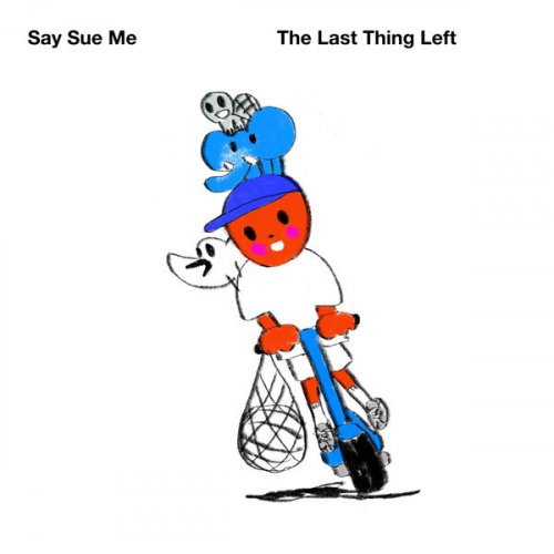 Say Sue Me - The Last Thing Left (2022) [Hi-Res]