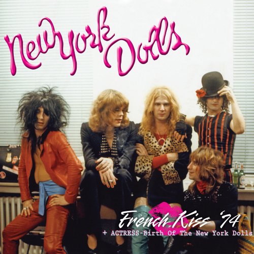 New York Dolls - French Kiss '74 + Actress - Birth of the New York Dolls (2013)