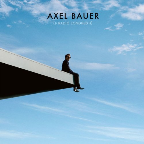 Axel Bauer - Radio Londres (2022) [Hi-Res]