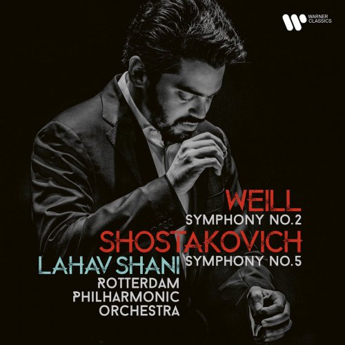 Lahav Shani & Rotterdam Philharmonic Orchestra - Weill: Symphony No. 2 - Shostakovich: Symphony No. 5 (2022) [Hi-Res]