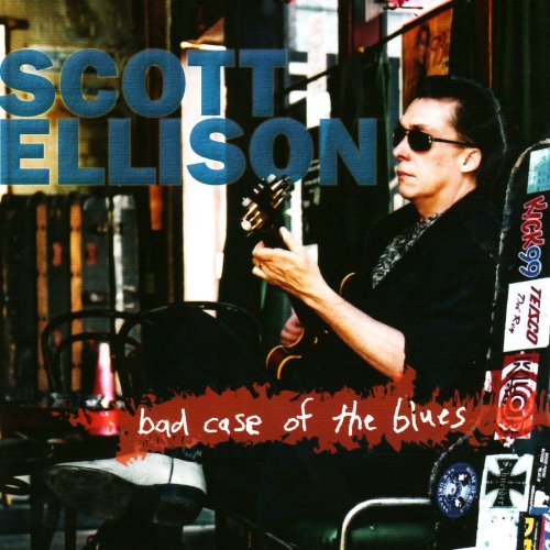 Scott Ellison - A Bad Case Of The Blues (2008)