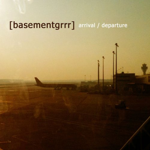 [Basementgrrr] - Arrival / Departure (2013) FLAC