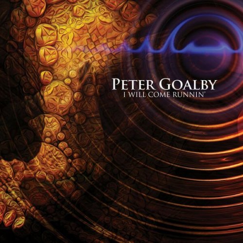 Peter Goalby - I Will Come Runnin' (2022)