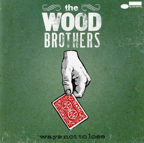 The Wood Brothers - Ways Not To Lose (2006)