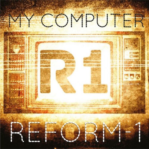 Reform-1 - My Computer (2012) FLAC