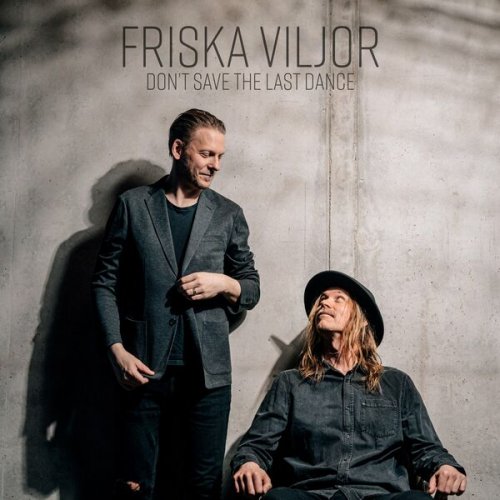 Friska Viljor - Don't Save the Last Dance (2022)