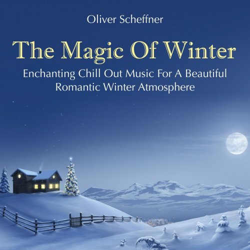 Oliver Scheffner - The Magic of Winter: Enchanting Music for a Romantic Winter (2014)