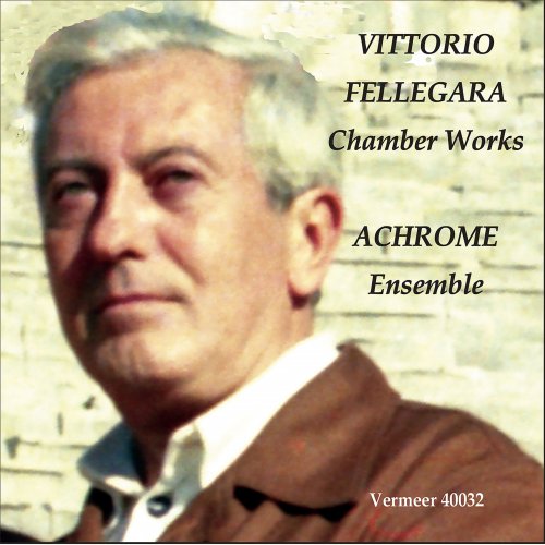 Achrome Ensemble - Vittorio Fellegara: Chamber Works (2022)