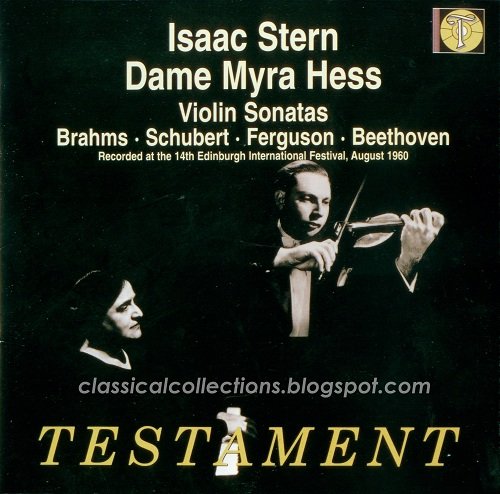 Isaac Stern, Dame Myra Hess - Brahms, Schubert, Ferguson, Beethoven: Violin Sonatas (2011)