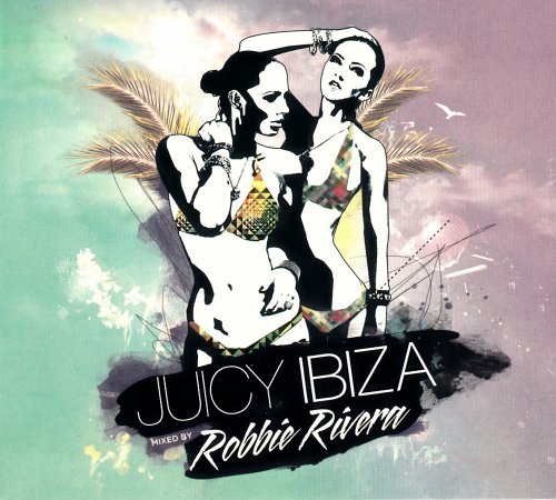 Robbie Rivera - Juicy Ibiza (2014)