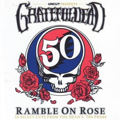 Grateful Dead - Ramble On Rose (10 Select Cuts From The Dead's '70s Prime) (2015) CD-Rip