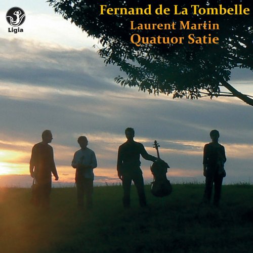 Laurent Martin / Quatuor Satie - de La Tombelle: Trio Op. 35 & Quatuor Op. 36 (2012) [Hi-Res]