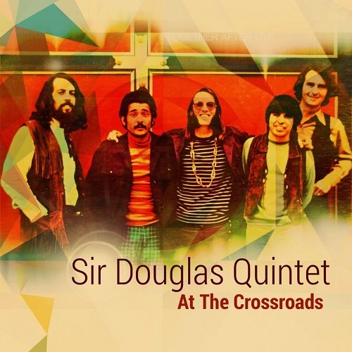 Sir Douglas Quintet - At the Crossroads (The Takoma Recordings) (2012)