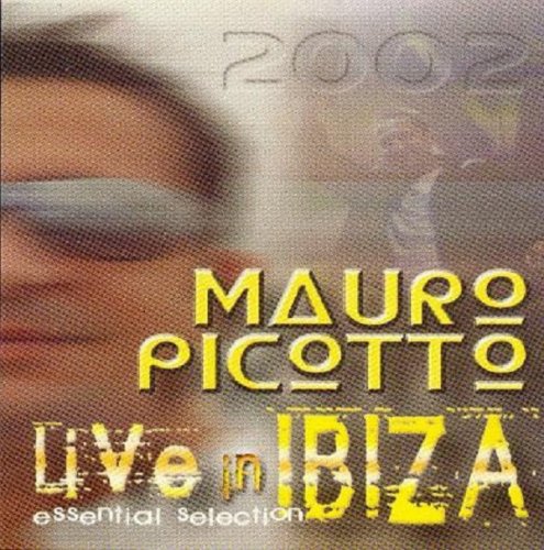 Mauro Picotto - Live In Ibiza 2002 - Essential Selection (2002)