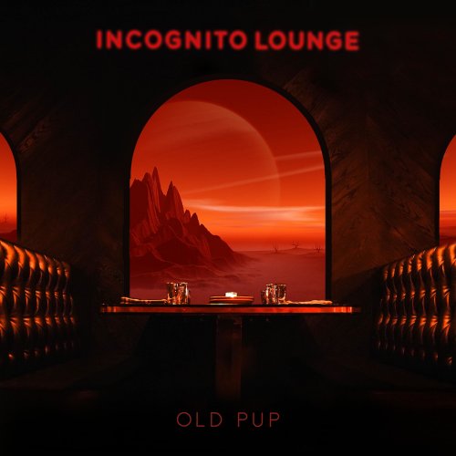 Old Pup - Incognito Lounge (2022) Hi-Res