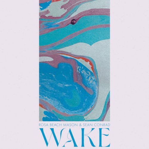 Rosa Beach Mason & Sean Conrad - Wake (2022)