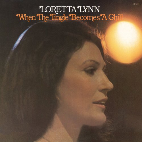 Loretta Lynn - When The Tingle Becomes A Chill (1976)