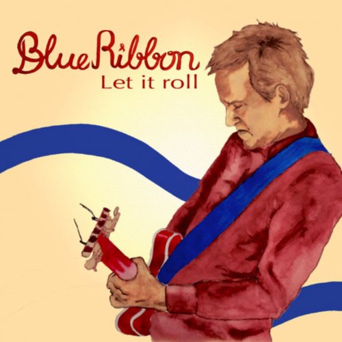 Jan Hirte's Blue Ribbon - Let It Roll (2014)