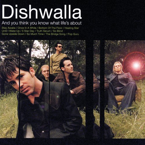 Dishwalla - And You Think You Know What Life's About (1998)