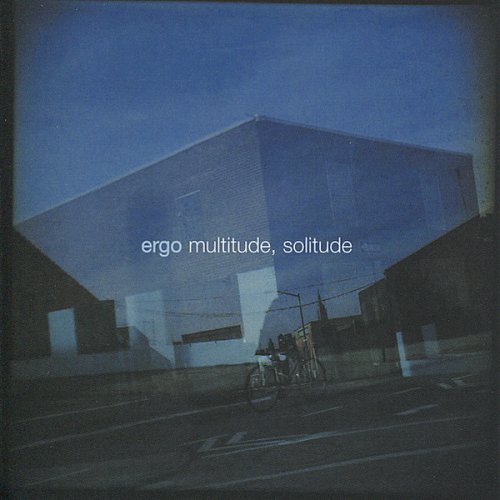 Ergo - Multitude, Solitude (2009)