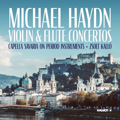 Capella Savaria & Zsolt Kalló - Michael Haydn, Violin & Flute Concertos (2022) [Hi-Res]