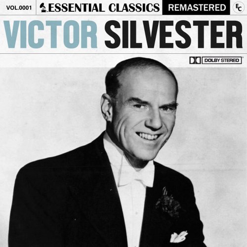 Victor Silvester - Essential Classics, Vol.1: Victor Silvester (2022)