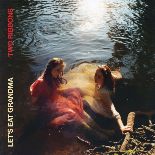 Let's Eat Grandma - Two Ribbons (2022) Hi-Res