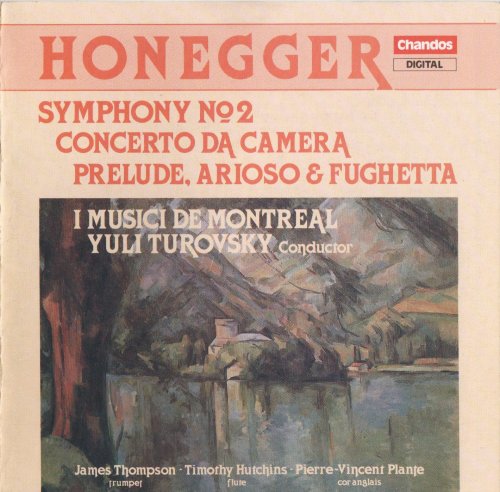 I Musici de Montreal, Yuli Turovsky - Honegger: Symphony No. 2, Concerto de Camera (1988) CD-Rip