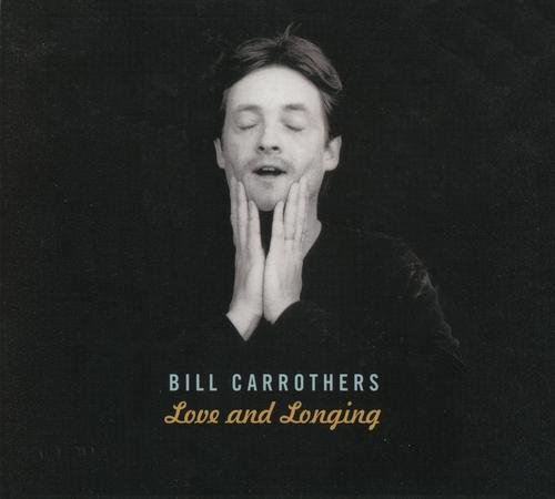 Bill Carrothers - Love and Longing (2013)