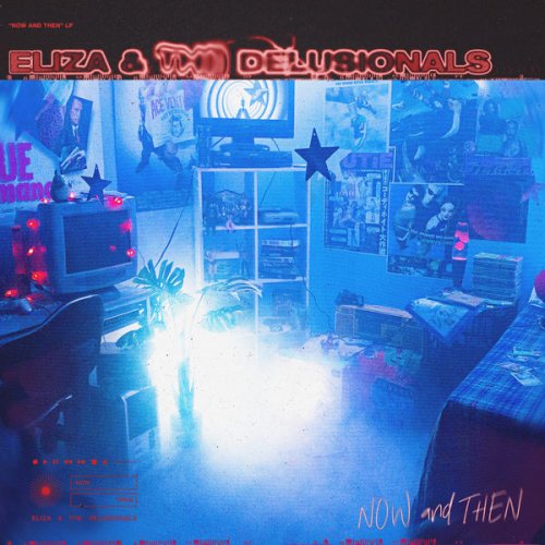 Eliza & The Delusionals - Now And Then (2022)