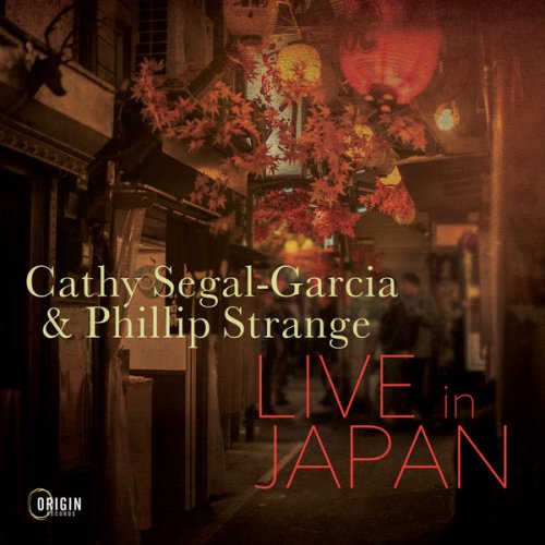 Cathy Segal-Garcia & Phillip Strange - Live in Japan (Live) (2022)