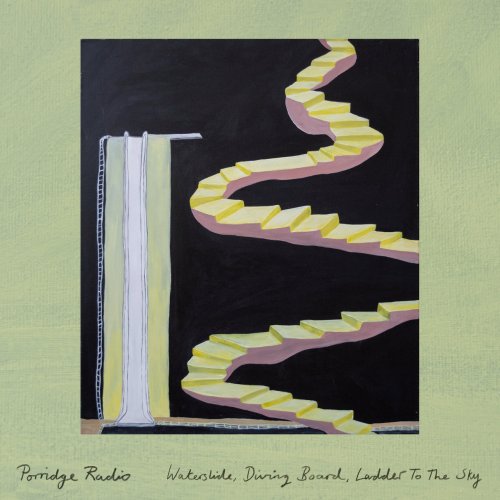 Porridge Radio - Waterslide, Diving Board, Ladder To The Sky (2022) Hi Res