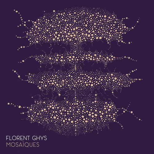 Florent Ghys - Mosaïques (2022) [Hi-Res]