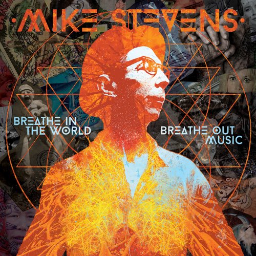 Mike Stevens - Breathe In The World, Breathe Out Music (2022)