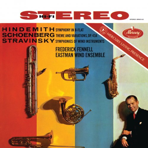 Eastman Wind Ensemble, Frederick Fennell - Hindemith: Symphony in B Flat; Schoenberg: Theme & Variations; Stravinsky: Symphonies for Wind (2014) [Hi-Res]