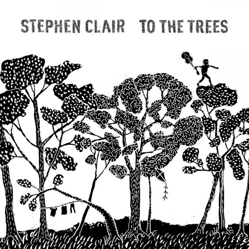 Stephen Clair - To The Trees (2022) [Hi-Res]