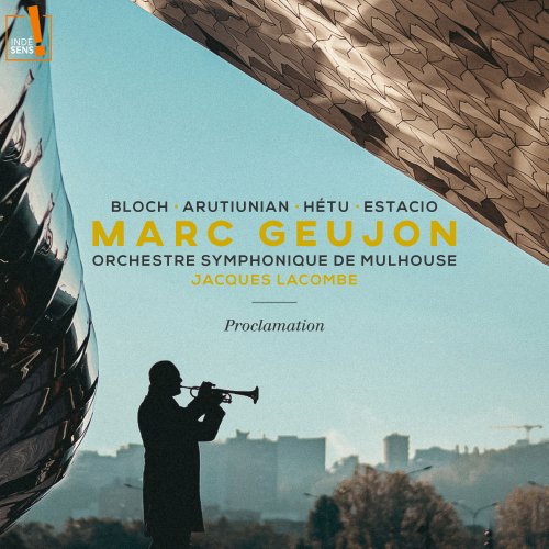 Marc Geujon, Jacques Lacombe, Orchestre Symphonique de Mulhouse - Proclamation (2022) [Hi-Res]
