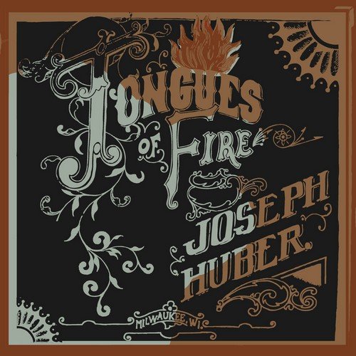 Joseph Huber - Tongues Fire (2012)