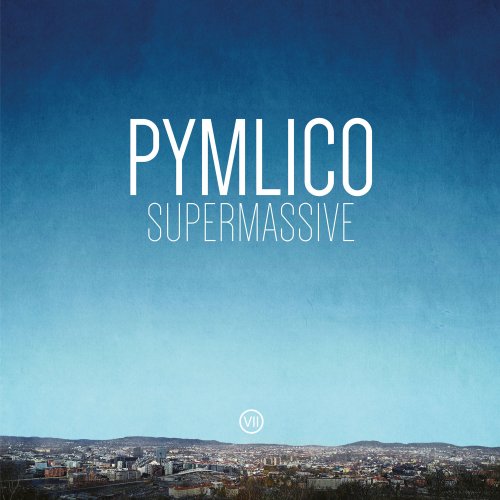 Pymlico - Supermassive (2022) Hi Res