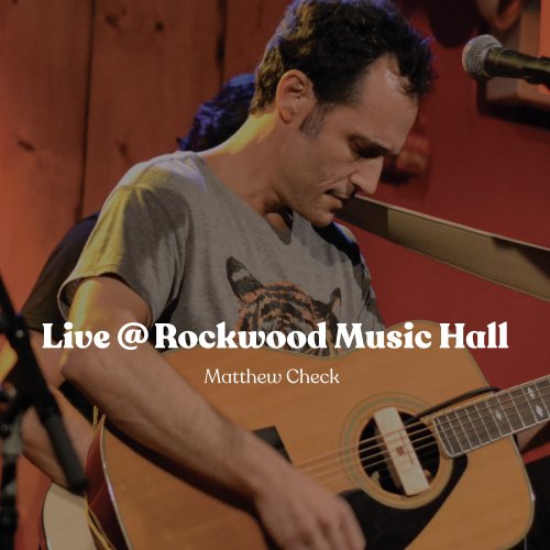 Matthew Check - Live @ Rockwood Music Hall (2022) Hi-Res