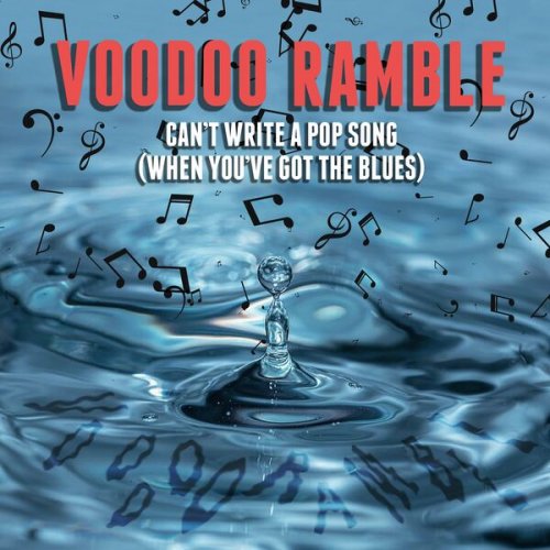 Voodoo Ramble - Can't Write a Pop Song (When You've Got the Blues) (2022)