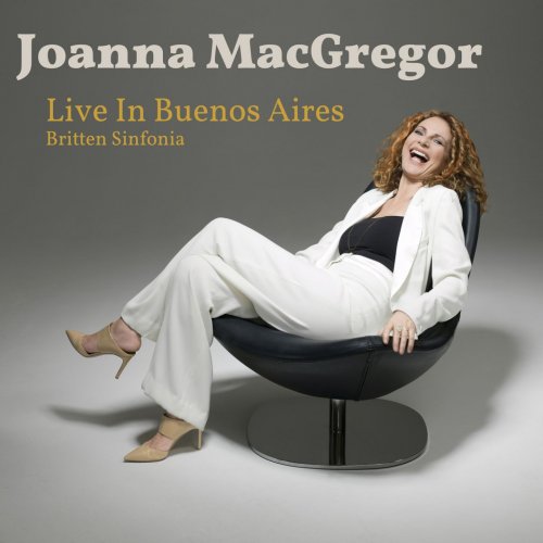 Joanna Macgregor, Britten Sinfonia - Live in Buenos Aires (2010)